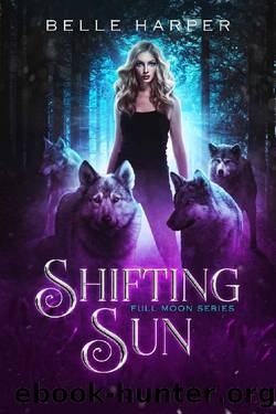 Shifting Sun (Full Moon Series Book 3) by Belle Harper