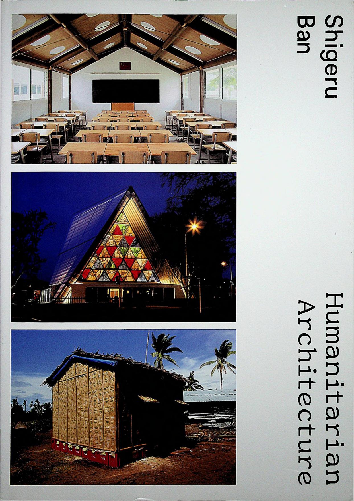 Shigeru Ban: Humanitarian Architecture by Unknow