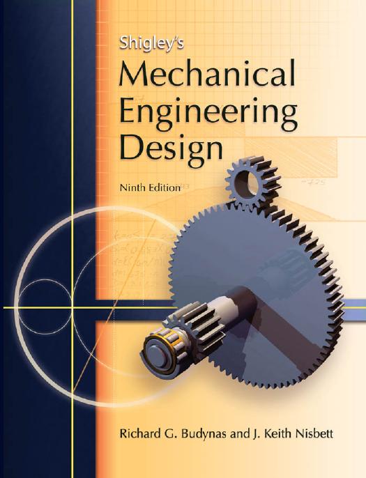 Shigley's Mechanical Engineering Design, 9 edition (repost) by Richard Budynas Keith Nisbett