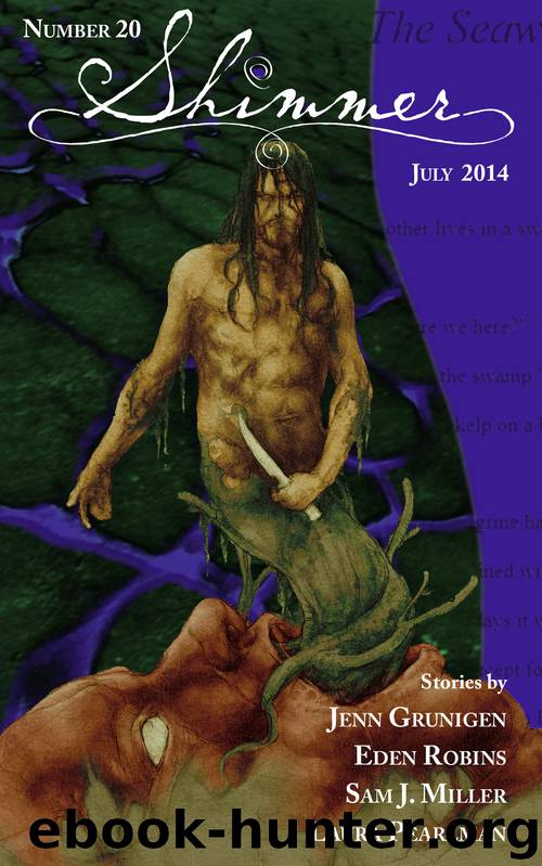 Shimmer Number 20, July 2014 by Jenn Grunigen Eden Robins Sam J. Miller Laura Pearlman