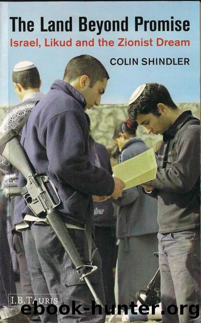 Shindler, Colin - The Land Beyond Promise Israel, Likud and the Zionist Dream by I. B. Tauris Co Ltd (2002)