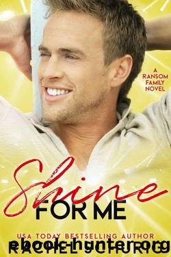 Shine For Me: A Ransom Family Novel by Rachel Schurig
