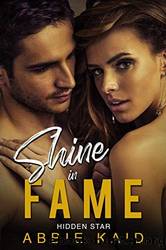 Shine in Fame by Abbie Kaid