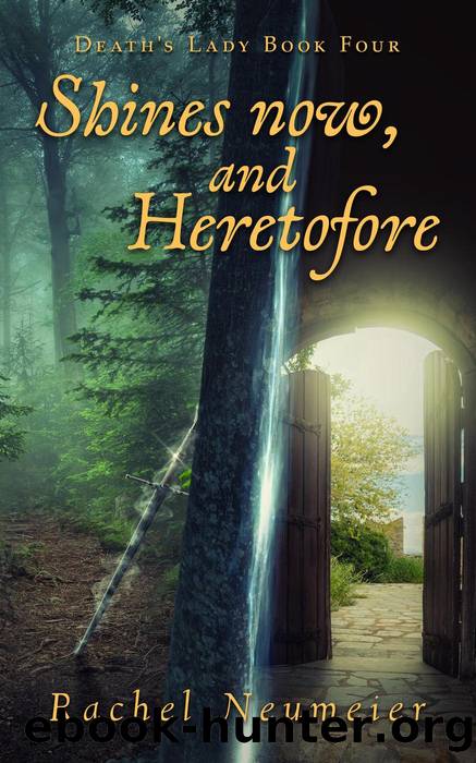 Shines Now, and Heretofore by Rachel Neumeier