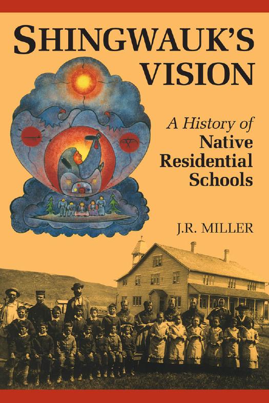 Shingwauk's Vision: A History of Native Residential Schools by James Rodger Miller