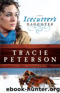 Shining Water 01 - The Icecutter's Daughter by Peterson Tracie