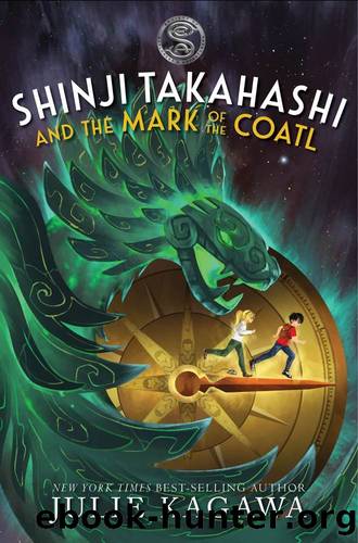 Shinji Takahashi and the Mark of the Coatl by Kagawa Julie