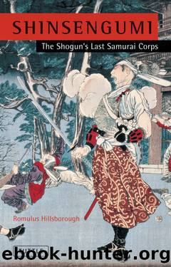 Shinsengumi: The Shogun's Last Samurai Corps by Romulus Hillsborough