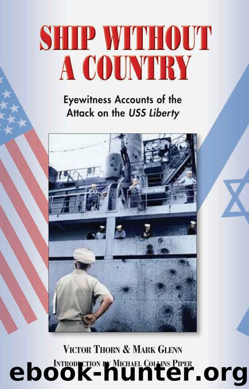 Ship Without A Country; Eyewitness Accounts of the Attack on the USS Liberty by Victor Thorn