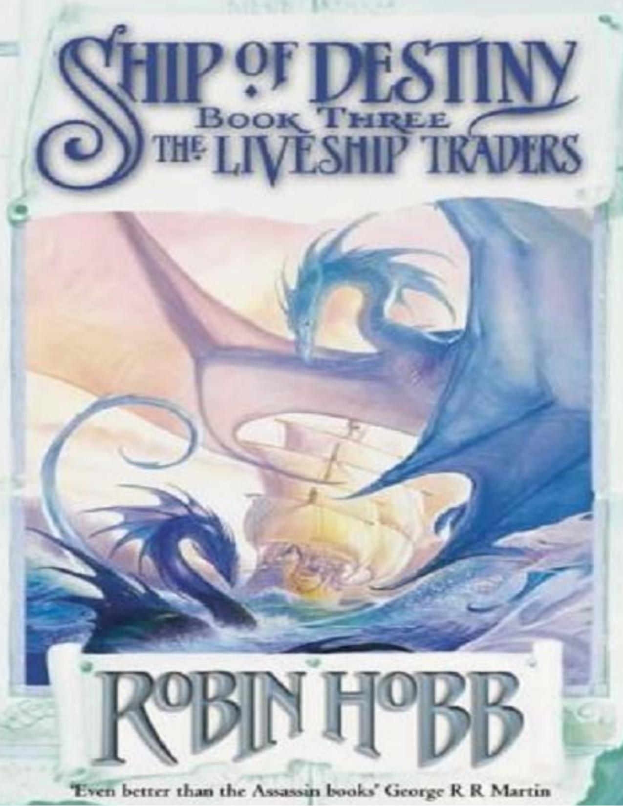 Ship of Destiny (Liveship Traders, Book 3) by Robin Hobb