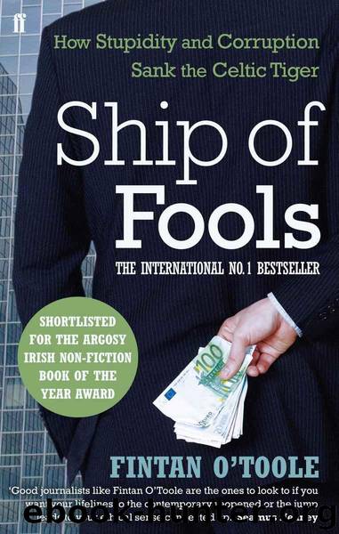 Ship of Fools: How Stupidity and Corruption Sank the Celtic Tiger by O'Toole Fintan