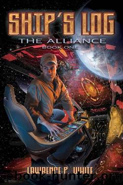 Ship's Log [The Alliance] by Lawrence P. White