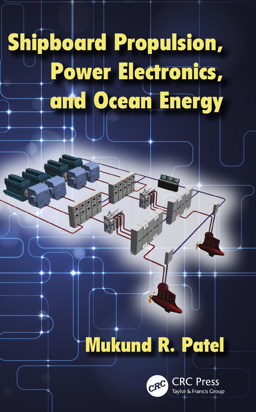 Shipboard Propulsion, Power Electronics, and Ocean Energy by Mukund R. Patel
