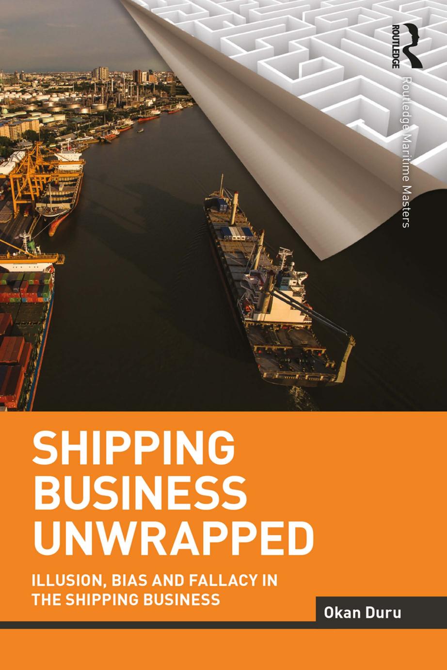 Shipping Business Unwrapped. by Duru Okan