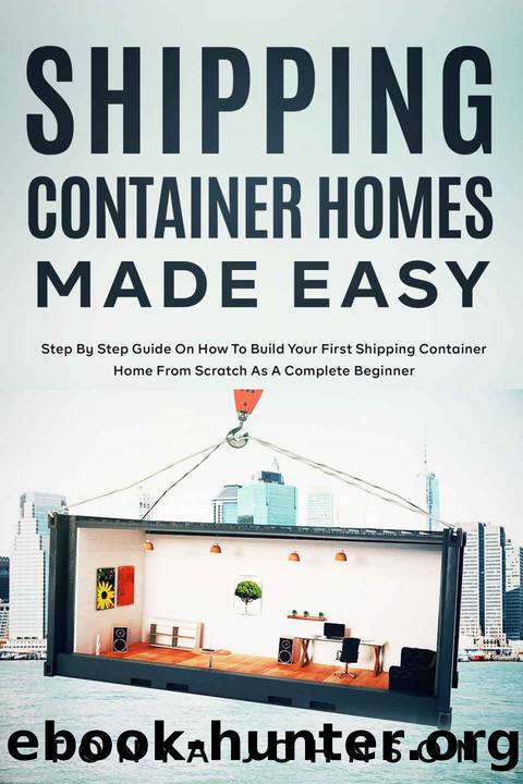 Shipping Container Homes Made Easy by Johnson Tonya