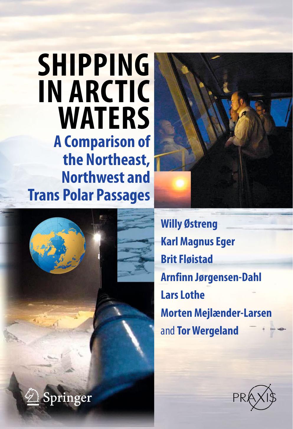Shipping in Arctic Waters A comparison of the Northeast, Northwest a by Unknown