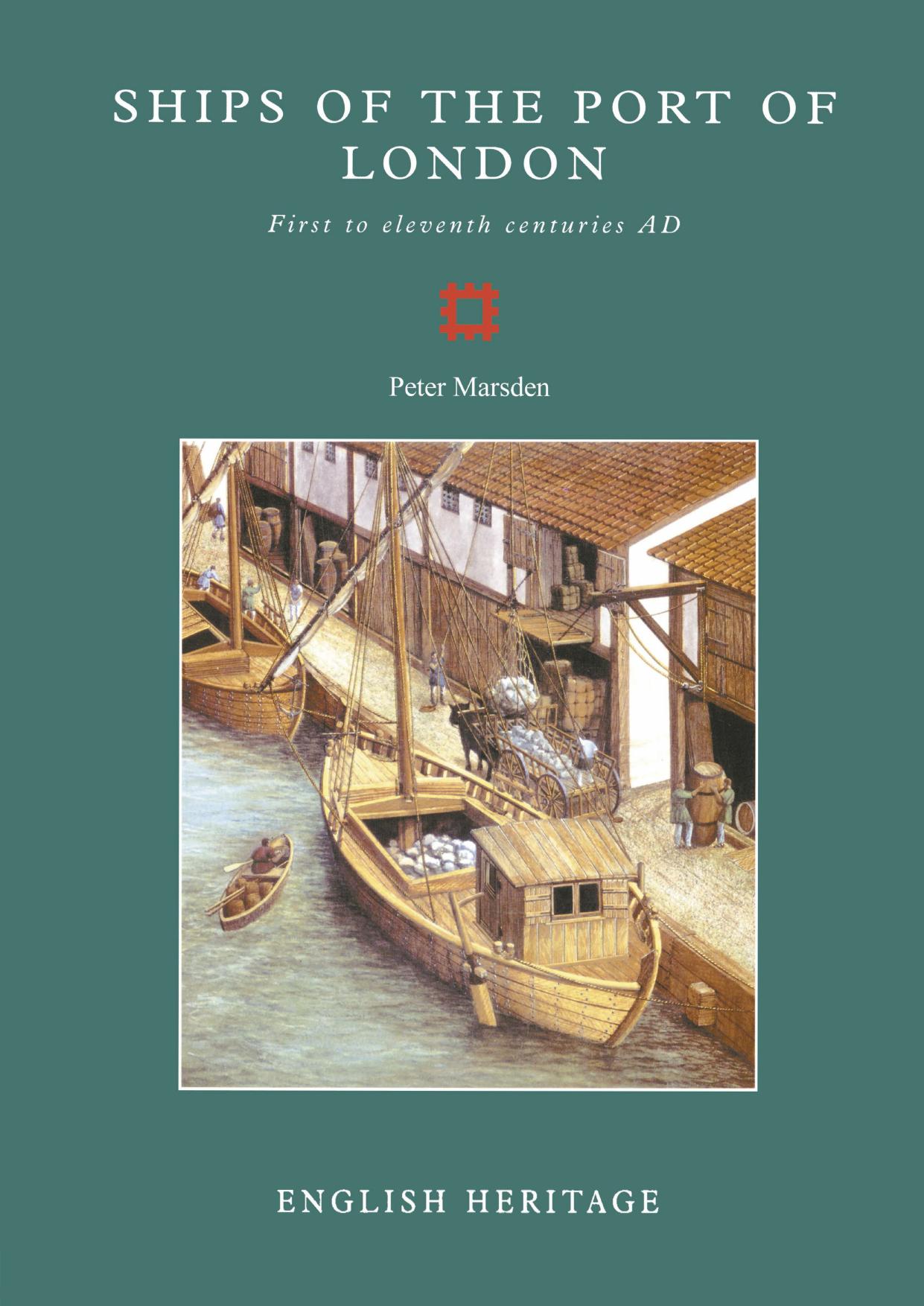 Ships of the Port of London: First to Eleventh Centuries AD by Peter Marsden