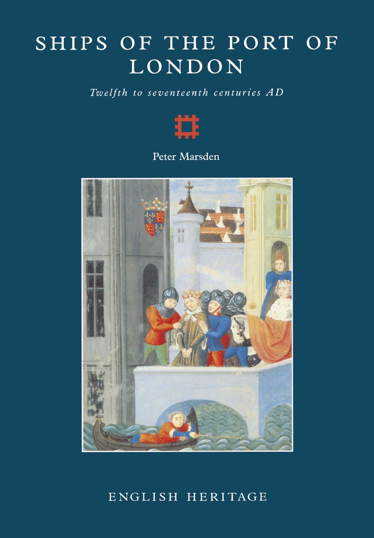 Ships of the Port of London: Twelfth to Seventeenth Centuries AD by Peter Marsden