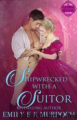 Shipwrecked with a Suitor by Emily Murdoch