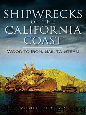 Shipwrecks of the California Coast by Michael D. White
