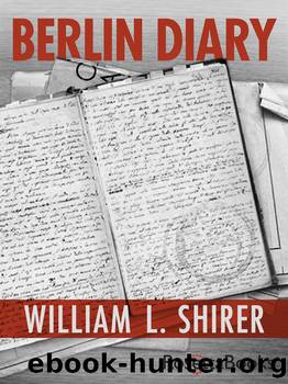 Shirer, William L - Berlin Diary by Shirer William L