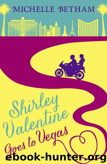 Shirley Valentine Goes to Vegas by Michelle Betham