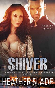 Shiver (Military Intelligence Section 6 Book 1) by Heather Slade