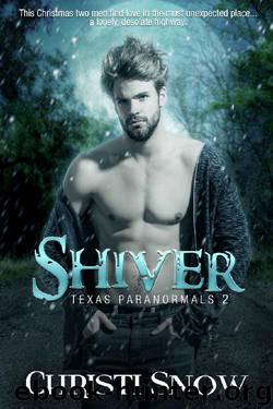 Shiver (Texas Paranormals Book 2) by Christi Snow