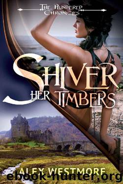 Shiver Her Timbers (The Plundered Chronicles Book 2) by Alex Westmore