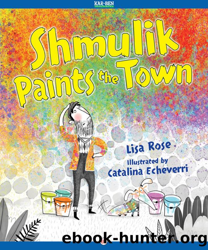 Shmulik Paints the Town by Lisa Rose
