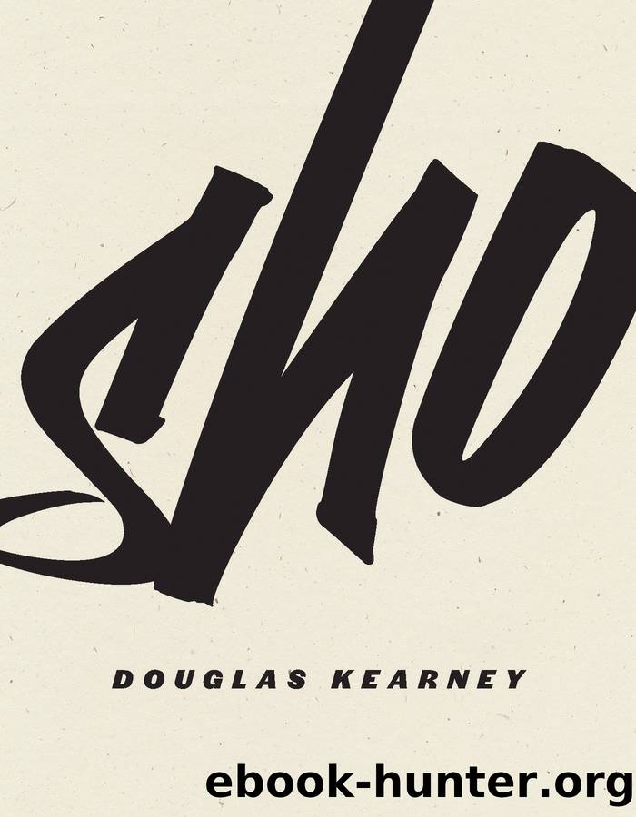 Sho by Douglas Kearney