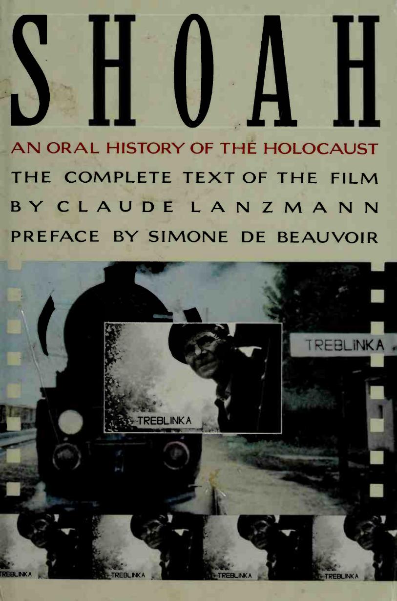 Shoah: An Oral History of the Holocaust by Claude Lanzmann Simone de Beauvoir