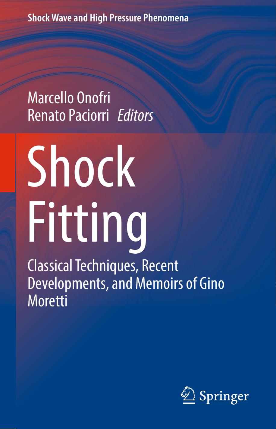 Shock Fitting: Classical Techniques, Recent Developments, and Memoirs of Gino Moretti by Marcello Onofri Renato Paciorri (eds.)