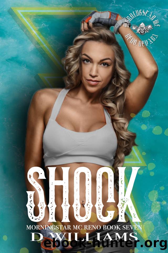 Shock: A MorningStar MC Novel, Reno Chapter Book Seven (MorningStar MC Novels, Reno Chapter 7) by D Williams