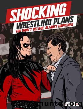 Shocking Wrestling Plans You Won't Believe Almost Happened by unknow