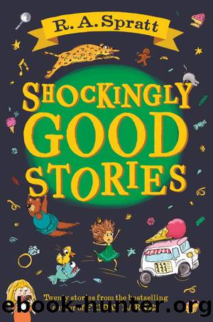 Shockingly Good Stories by R.A. Spratt