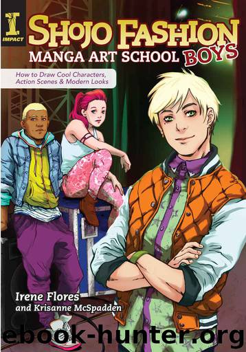 Shojo Fashion Manga Art School, Boys: How to Draw Cool Characters, Action Scenes and Modern Looks by Irene Flores & Krisanne McSpadden