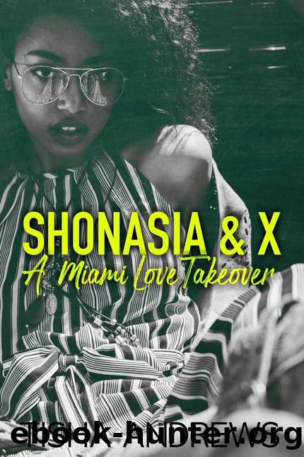 Shonasia & X: A Miami Love Takeover by Tisha Andrews