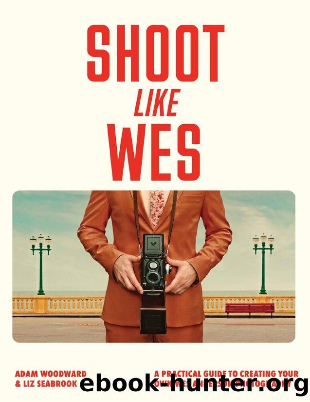 Shoot Like Wes by Adam Woodward & Liz Seabrook