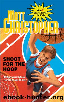 Shoot for the Hoop by Matt Christopher