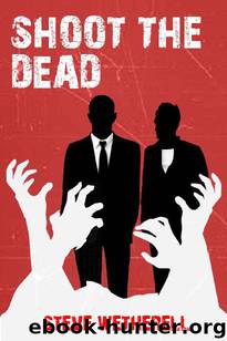 Shoot the Dead by Steve Wetherell