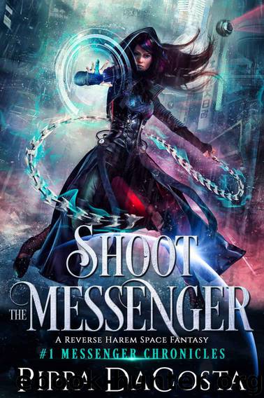 Shoot the Messenger: A Reverse Harem Space Fantasy (Messenger Chronicles Book 1) by DaCosta Pippa