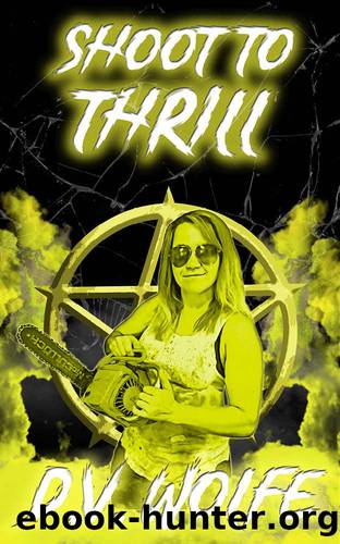 Shoot to Thrill by D V Wolfe