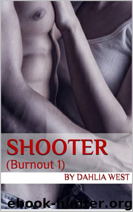 Shooter (Burnout, #1) by Dahlia West