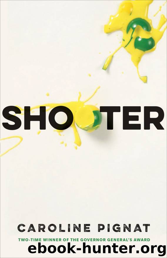 Shooter by Caroline Pignat
