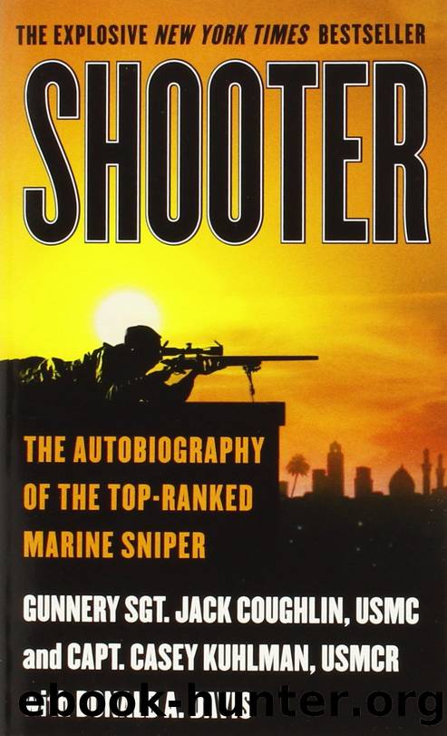 Shooter: The Autobiography of the Top-Ranked Marine Sniper by Sgt. Jack Coughlin & Casey Kuhlman & Donald A. Davis