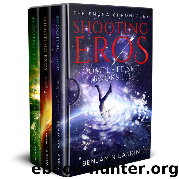 Shooting Eros - The Emuna Chronicles: Complete Boxset: Books 1 - 3 by Benjamin Laskin
