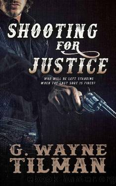 Shooting For Justice by G. Wayne Tilman