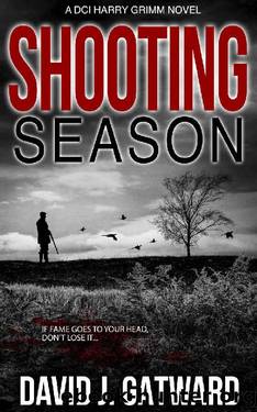 Shooting Season: A Yorkshire Murder Mystery Book 4 (A DCI Harry Grimm Crime Novel) by David J Gatward