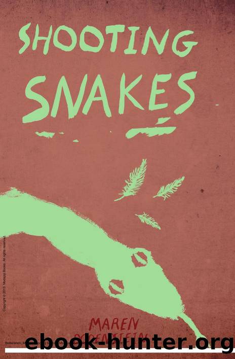 Shooting Snakes by Maren Bodenstein
